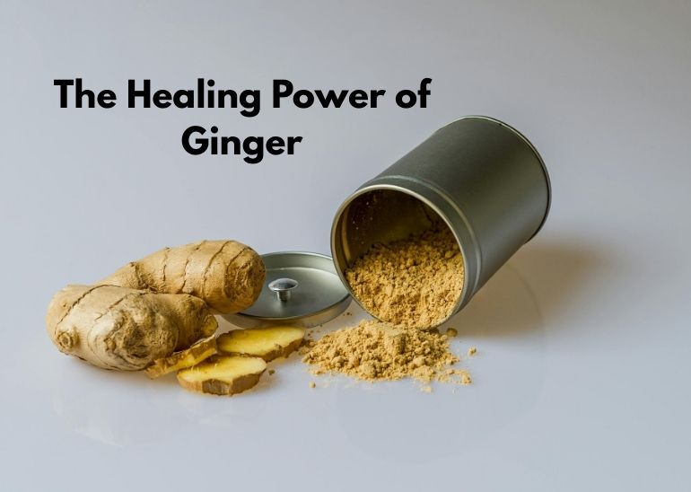 The Healing Power of Ginger